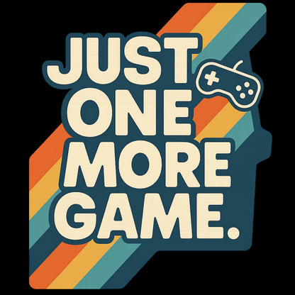 Just One More Game (stripes) - Gaming Lifestyle T-Shirt