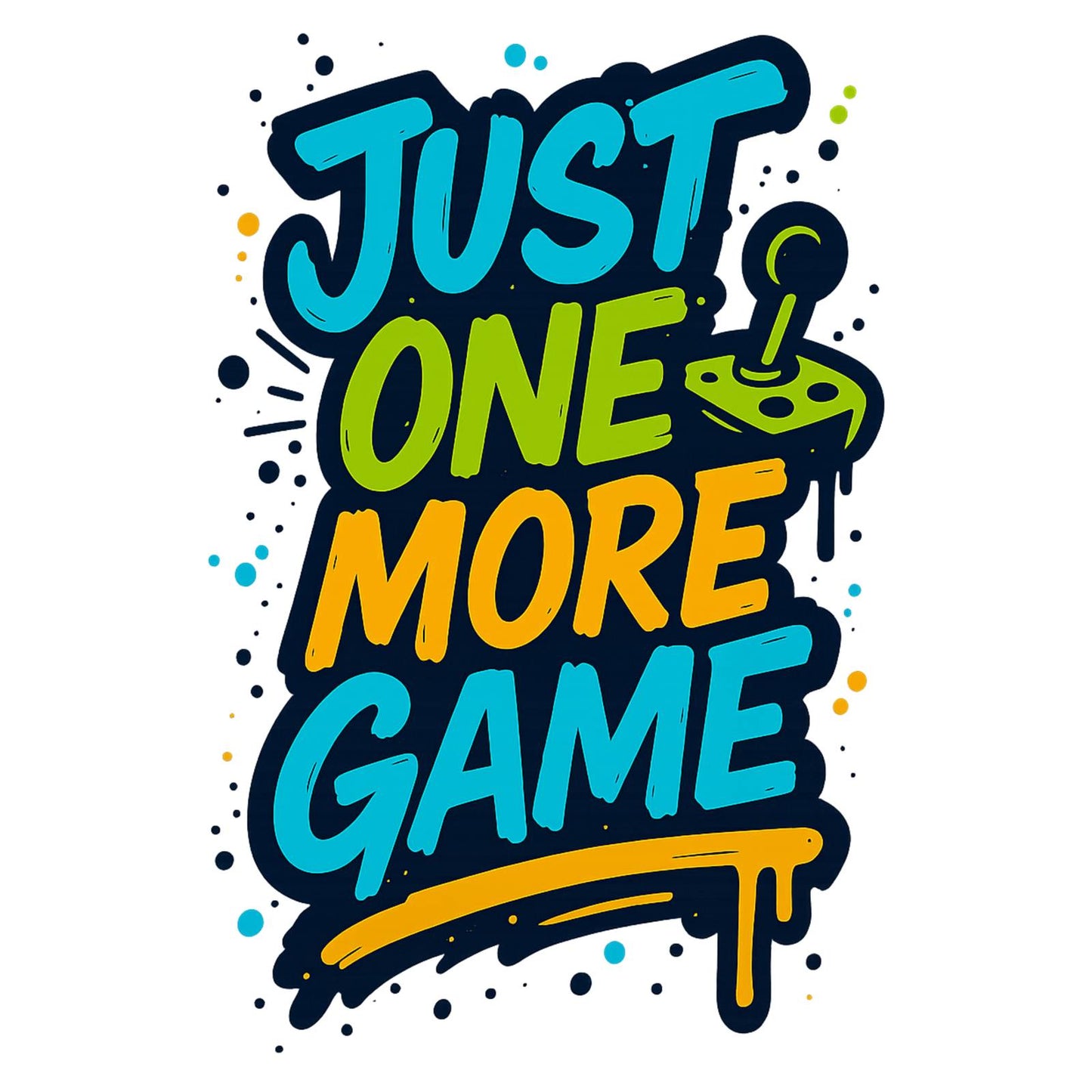 Just One More Game (graffiti) - Gaming Lifestyle T-Shirt
