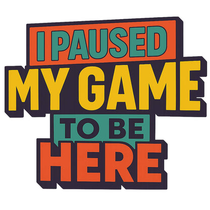 I Paused My Game To Be Here – Gamer Hoodie 🎮