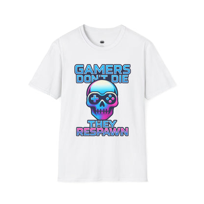 Gamers dont die they respawn 2 - Gaming Lifestyle T-Shirt