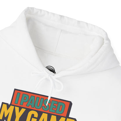 I Paused My Game To Be Here – Gamer Hoodie 🎮