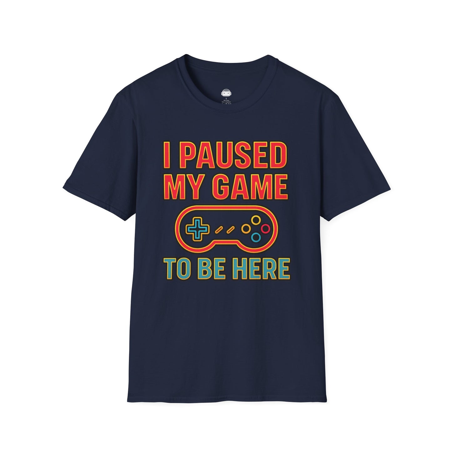 I paused my game to be here 2 - Gaming Lifestyle T-Shirt