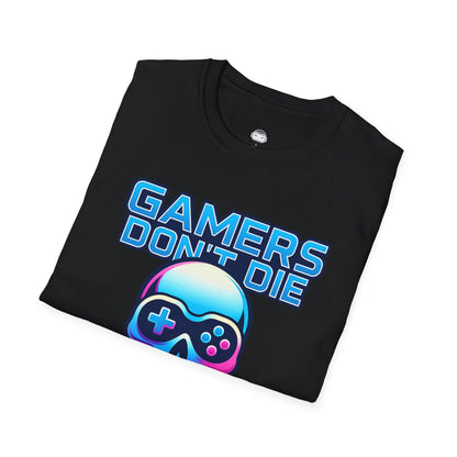 Gamers dont die they respawn 2 - Gaming Lifestyle T-Shirt